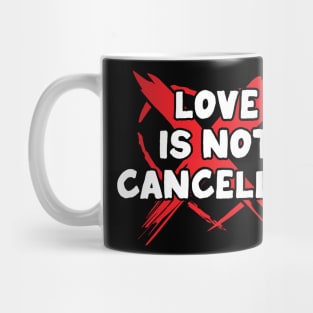 Romantic  Love Is Not Cancelled Couple Mug